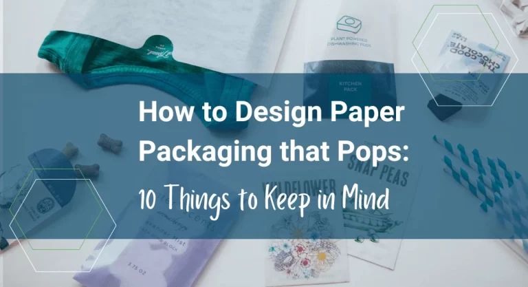 How to Design Paper Packaging that Pops: 10 Things to Keep in Mind